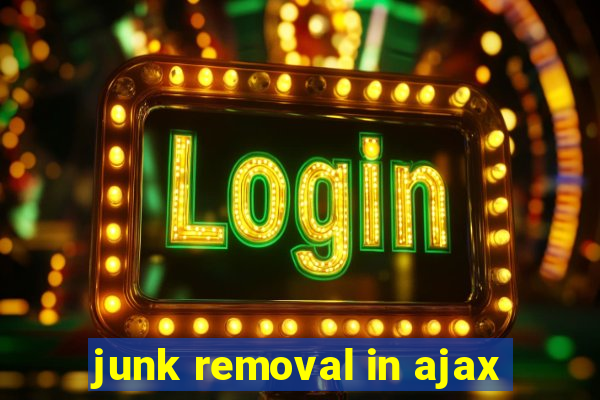 junk removal in ajax